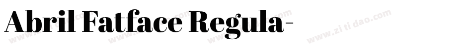 Abril Fatface Regula字体转换
